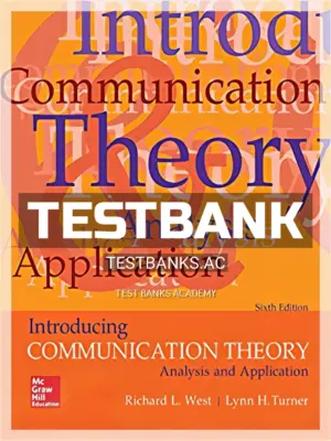 Test Bank for Introducing Communication Theory 6th Edition by West