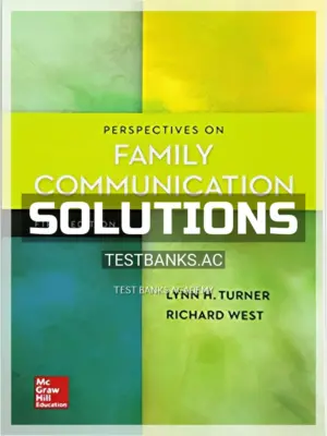 Solutions Manual for Perspectives on Family Communication 5th Edition by Turner