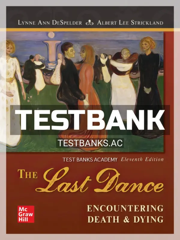 Test Bank for Last Dance Encountering Death and Dying 11th Edition by DeSpelder
