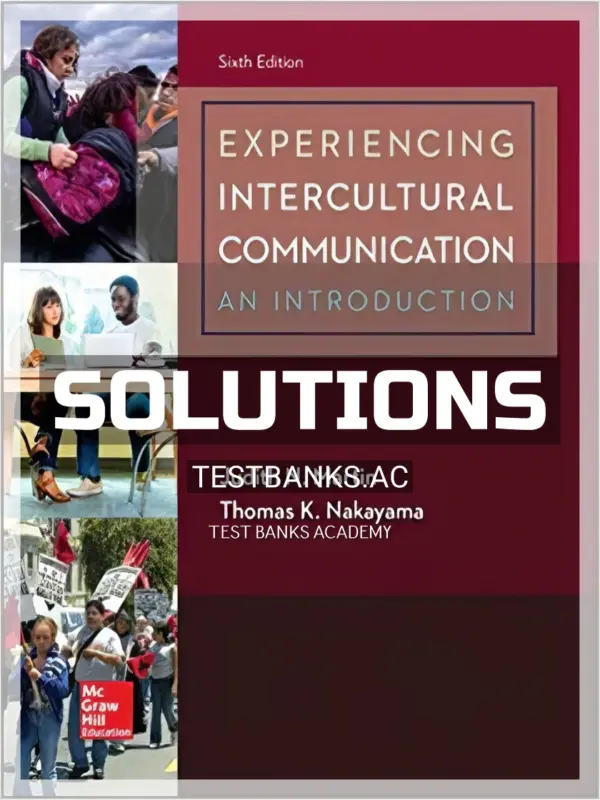 Solutions Manual for Experiencing Intercultural Communication 6th Edition by Martin