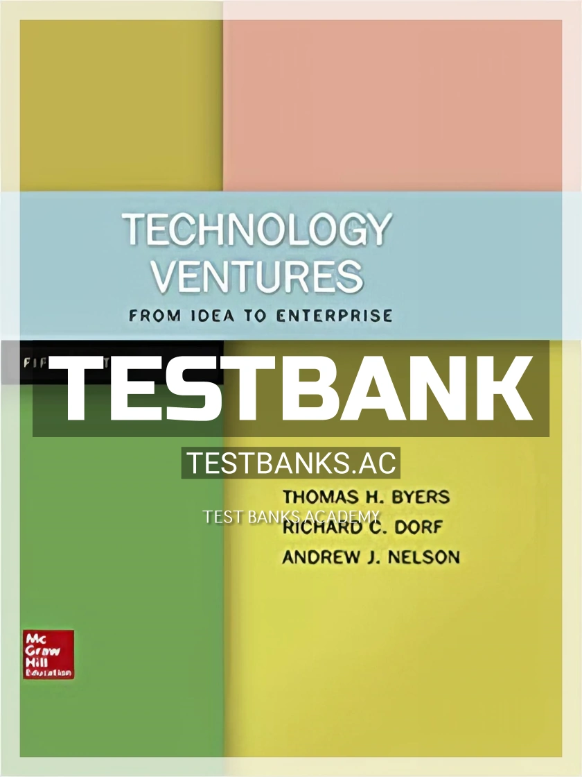 9781259875991-TEST-BANK Test Bank for Technology Ventures 5th Edition by Byers