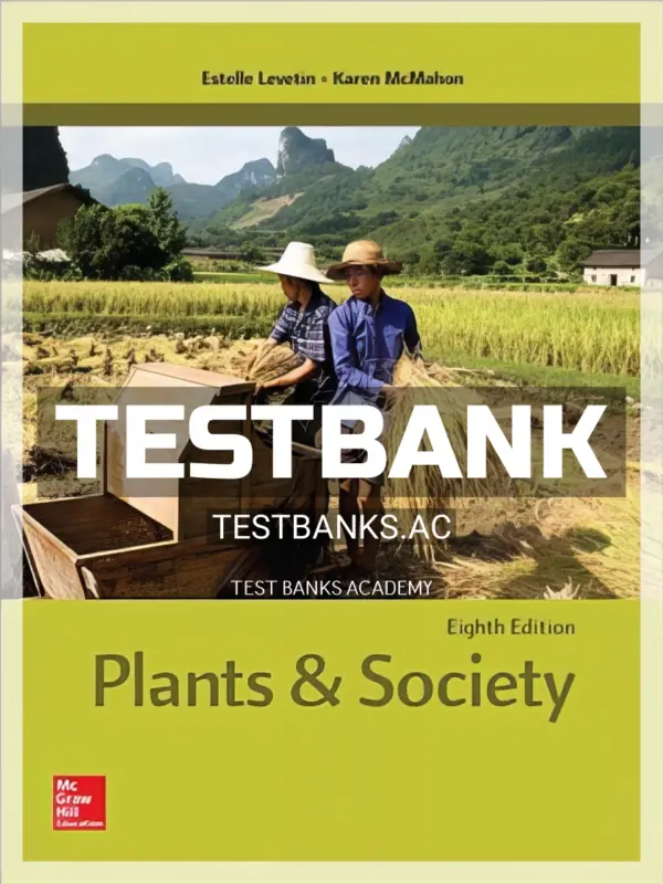 Test Bank for Plants and Society 8th Edition by Levetin