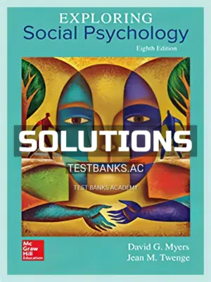 Solutions Manual for Exploring Social Psychology 8th Edition by Myers