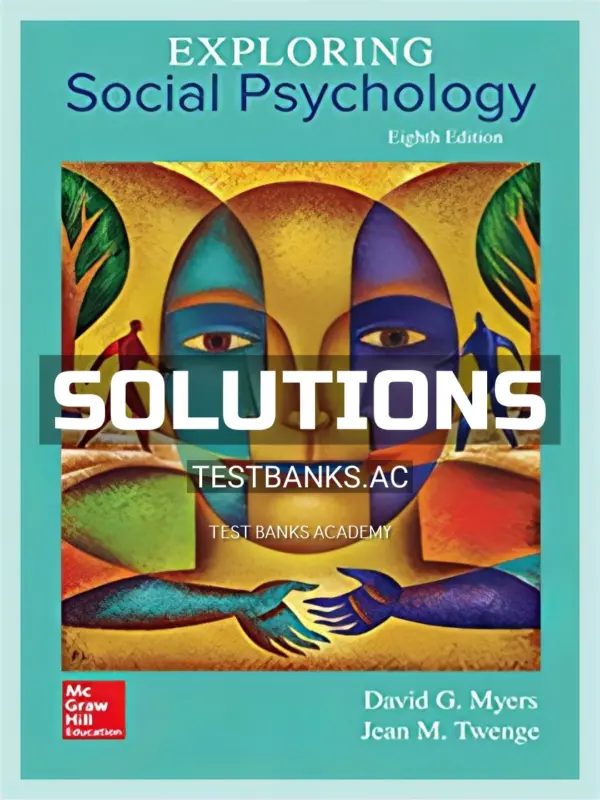 Solutions Manual for Exploring Social Psychology 8th Edition by Myers