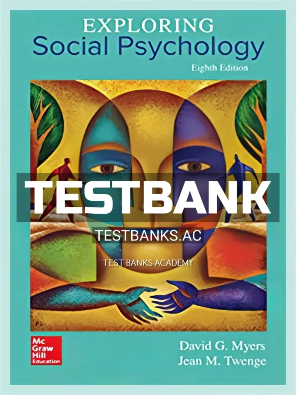 Test Bank for Exploring Social Psychology 8th Edition by Myers