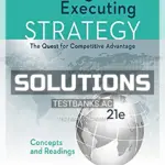 Solutions Manual for Crafting and Executing Strategy The Quest for Competitive Advantage Concepts 21st Edition by Thompson
