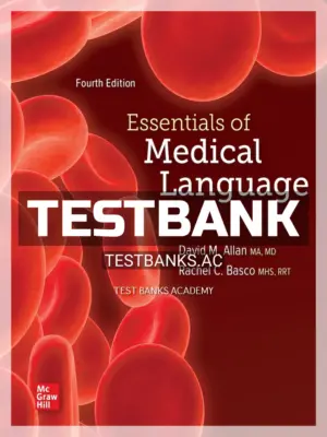 Test Bank for Essentials of Medical Language 4th Edition by Allan
