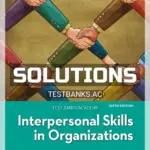 Solutions Manual for Interpersonal Skills in Organizations 6th Edition by Janasz