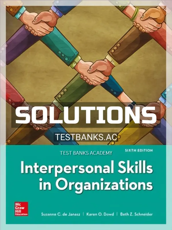Solutions Manual for Interpersonal Skills in Organizations 6th Edition by Janasz