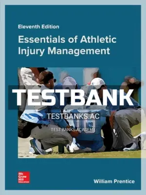 Test Bank for Essentials of Athletic Injury Management 11th Edition by Prentice