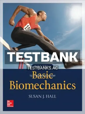 Test Bank for Basic Biomechanics 8th Edition by Hall