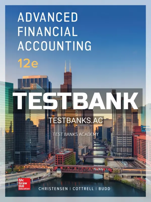 Test Bank for Advanced Financial Accounting 12th Edition by Christensen