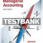 Test Bank for Introduction to Managerial Accounting 8th Edition by Brewer