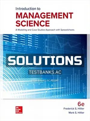 Solutions Manual for Introduction to Management Science 6th Edition by Hillier