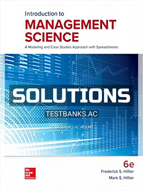Solutions Manual for Introduction to Management Science 6th Edition by Hillier