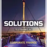 Solutions Manual for Corporate Finance 12th Edition by Ross