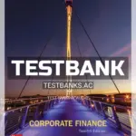 Test Bank for Corporate Finance 12th Edition by Ross