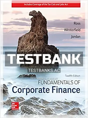 Test Bank for Fundamentals of Corporate Finance 12th Edition by Ross