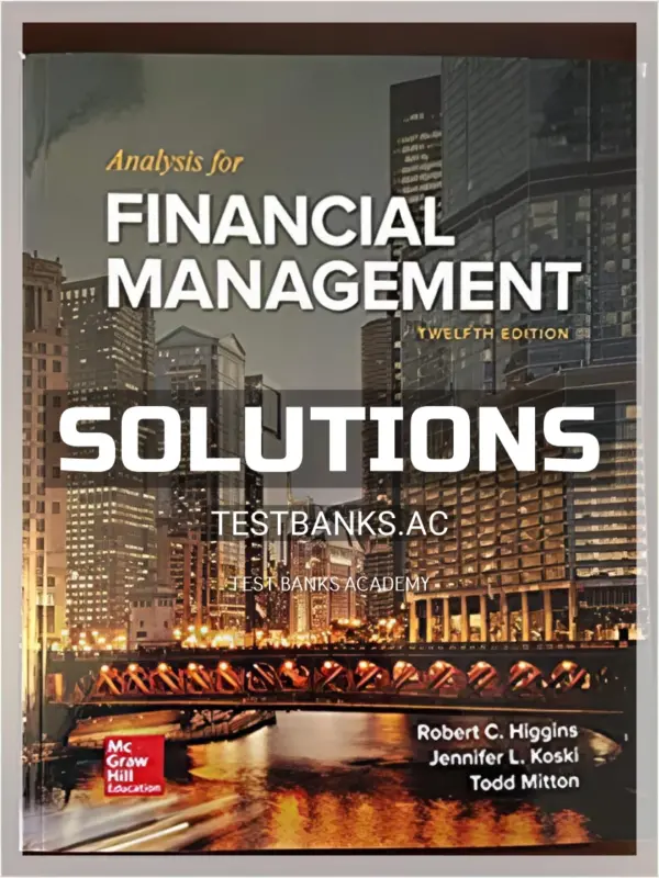 Solutions Manual for Analysis for Financial Management 12th Edition by Higgins