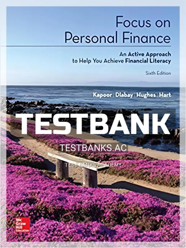 Test Bank for Focus on Personal Finance 6th Edition by Kapoor
