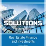 Solutions Manual for Real Estate Finance & Investments 16th Edition by Brueggeman