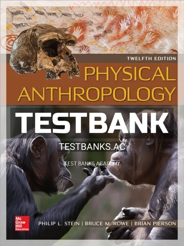 Test Bank for Physical Anthropology 12th Edition by Stein