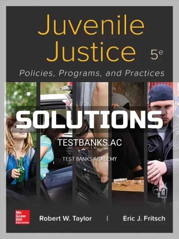 Solutions Manual for Juvenile Justice 5th Edition by Taylor