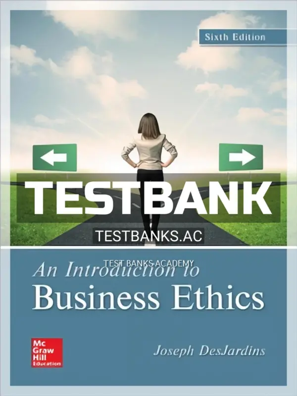Test Bank for Introduction to Business Ethics 6th Edition by DesJardins