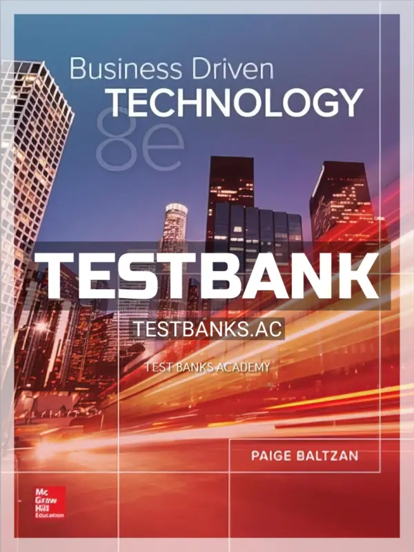 Test Bank for Business Driven Technology 8th Edition by Baltzan