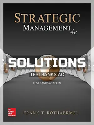 Solutions Manual for Strategic Management 4th Edition by Rothaermel