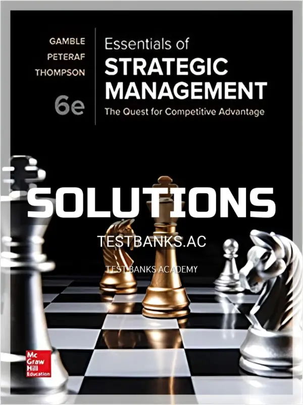 Solutions Manual for Essentials of Strategic Management 6th Edition by Gamble