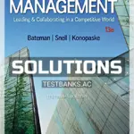 Solutions Manual for Management Leading and Collaborating in a Competitive World 13th Edition by Bateman
