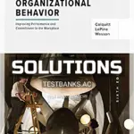 Solutions Manual for Organizational Behavior Improving Performance and Commitment in the Workplace 6th Edition by Colquitt