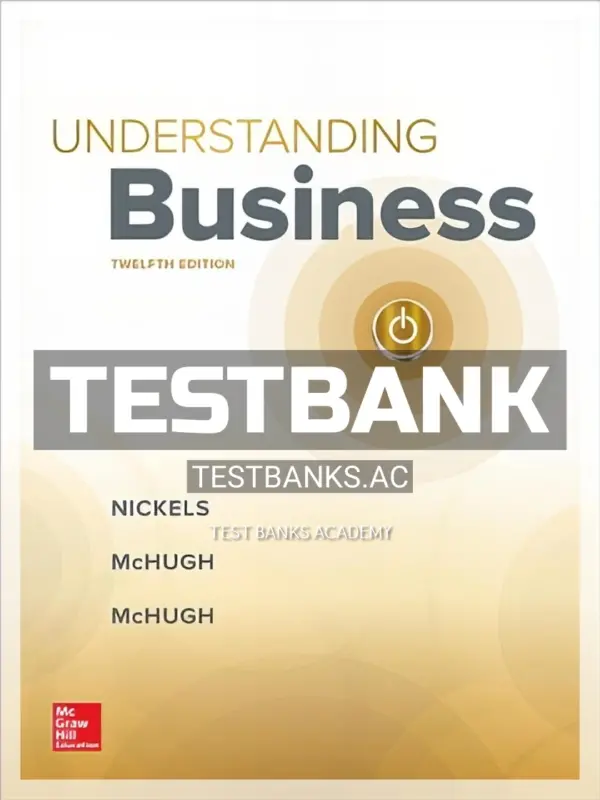 Test Bank for Understanding Business 12th Edition by Nickels