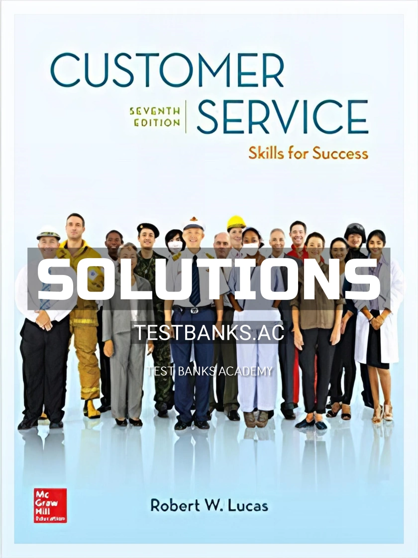 9781259954078-SOLUTIONS Solutions Manual for Customer Service Skills for Success 7th Edition by Lucas