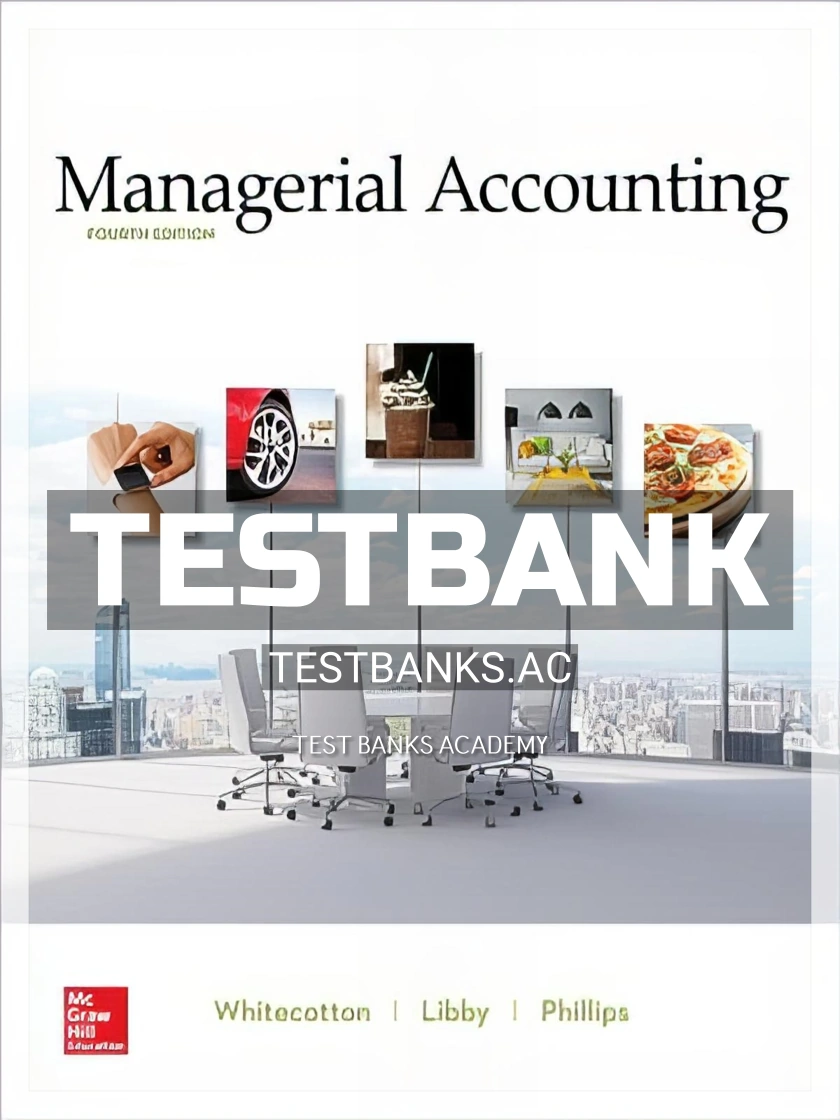 9781259964954-TEST-BANK Test Bank for Managerial Accounting 4th Edition by Whitecotton