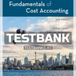 Test Bank for Fundamentals of Cost Accounting 6th Edition by Lanen