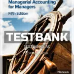 Test Bank for Managerial Accounting for Managers 5th Edition by Noreen