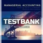 Test Bank for Managerial Accounting Creating Value in a Dynamic Business Environment 12th Edition by Hilton