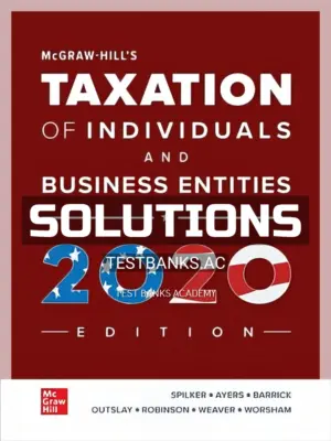 Solutions Manual for McGraw-Hill's Taxation of Individuals and Business Entities 2020 11th Edition by Spilker
