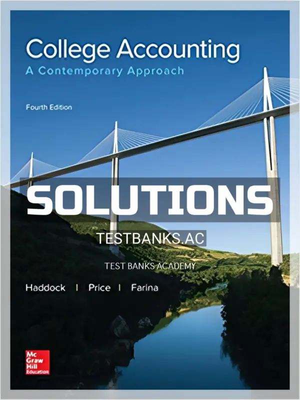 Solutions Manual for College Accounting A Contemporary Approach 4th Edition by Haddock