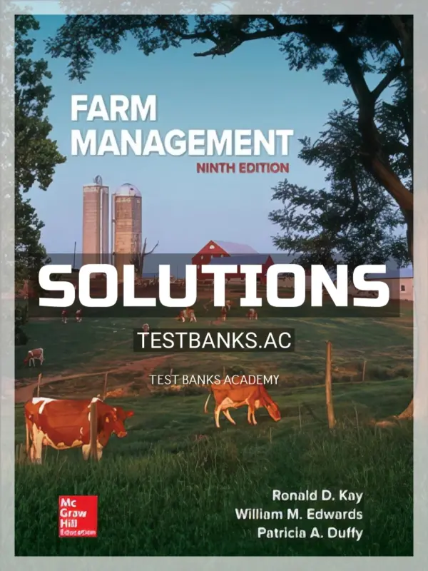 Solutions Manual for Farm Management 9th Edition by Kay