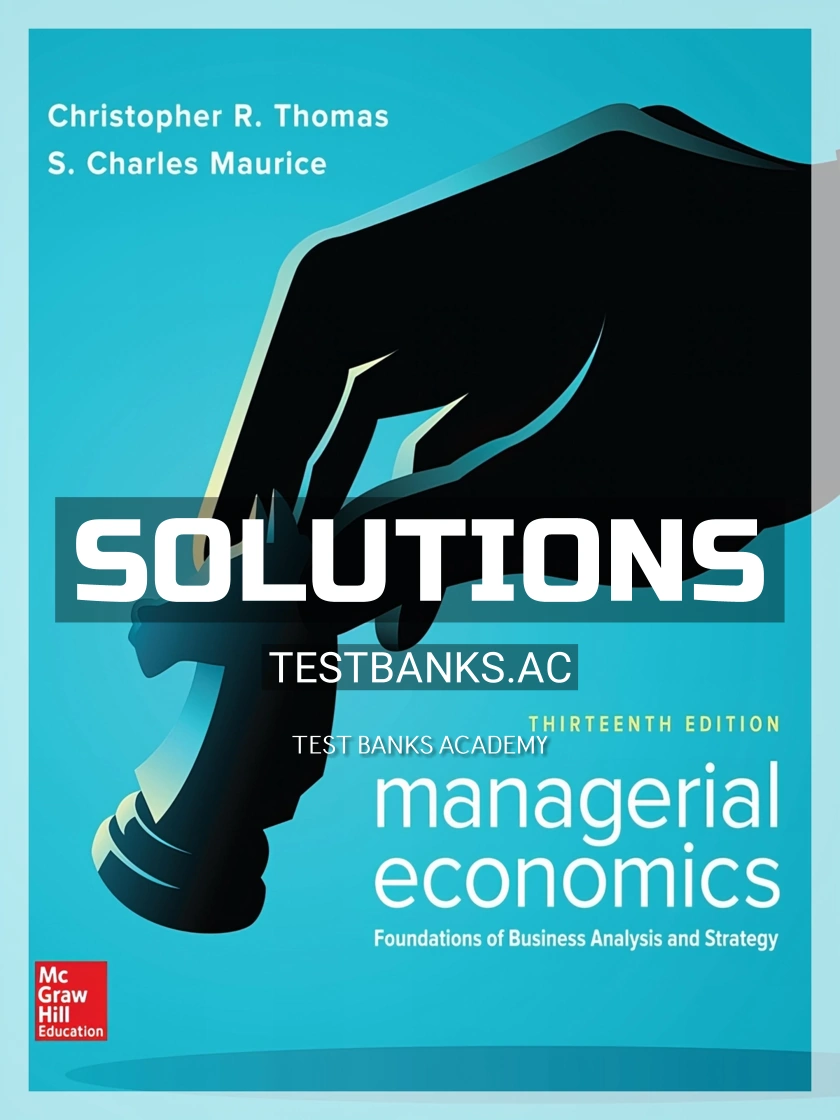 9781260004755-SOLUTIONS Solutions Manual for Managerial Economics Foundations of Business Analysis and Strategy 13th Edition by Thomas
