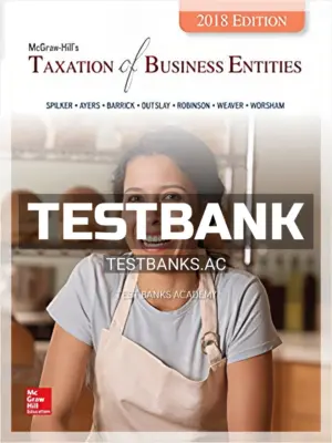 Test Bank for Taxation of Business Entities 2018 Edition 9th Edition by Spilker
