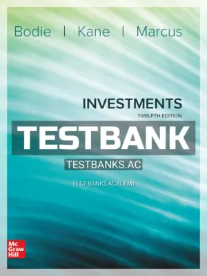 Test Bank for Investments 12th Edition by Bodie