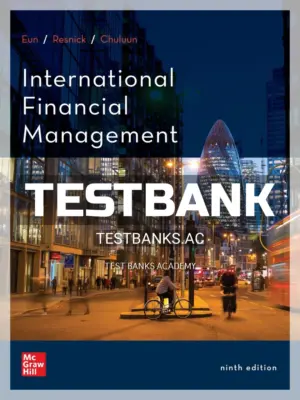Test Bank for International Financial Management 9th Edition by Eun