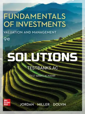 Solutions Manual for Fundamentals of Investments Valuation and Management 9th Edition by Jordan
