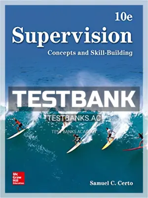 Test Bank for Supervision Concepts and Skill Building 10th Edition by Certo