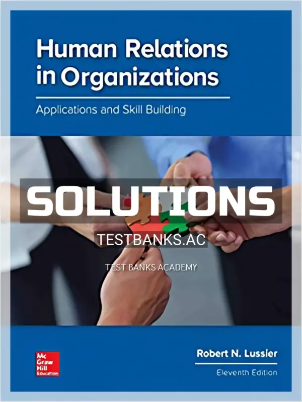Solutions Manual for Human Relations in Organizations 11th Edition by Lussier