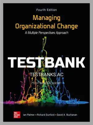 Test Bank for Managing Organizational Change 4th Edition by Palmer